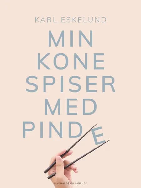 Min kone spiser med pinde af Karl Johannes Eskelund