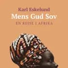 Mens Gud sov: en rejse i Afrika af Karl Johannes Eskelund