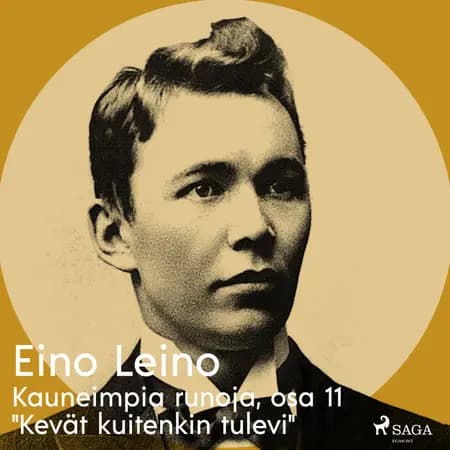 Kauneimpia runoja, osa 11 ''Kevät kuitenkin tulevi'' af Eino Leino