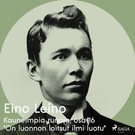 Kauneimpia runoja, osa 16 ''On luonnon loitsut ilmi luotu'' af Eino Leino