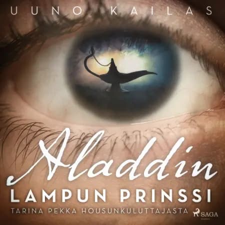 Aladdin, lampun prinssi. Tarina Pekka Housunkuluttajasta af Uuno Kailas