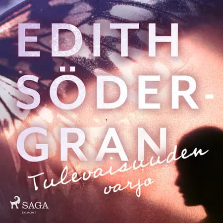 Tulevaisuuden varjo af Edith Södergran