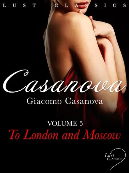 LUST Classics: Casanova Volume 5 - To London and Moscow af Giacomo Casanova