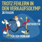 Trotz Fehlern in den Verkaufsolymp - 20 Fragen - 20 Antworten für den Verkauf