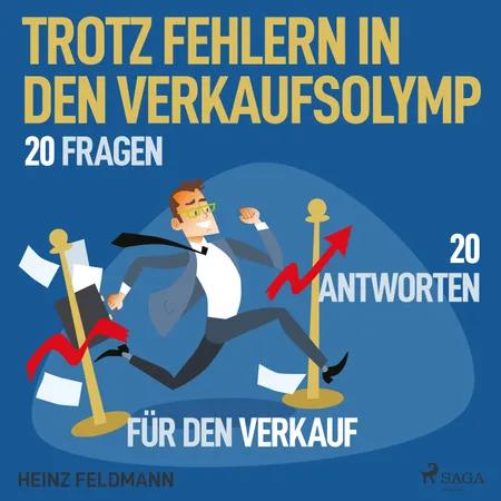 Trotz Fehlern in den Verkaufsolymp - 20 Fragen - 20 Antworten für den Verkauf af Heinz Feldmann