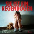 Sie ist ein Regenbogen af Lorenz Chroszcz