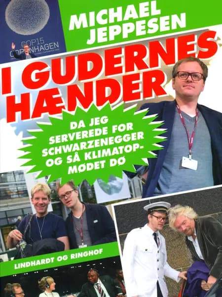 I gudernes hænder. Da jeg serverede for Schwarzenegger og så klimatopmødet dø af Michael Jeppesen