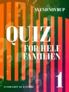 Quiz for hele familien 1 af Svend Novrup