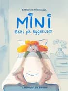 Mini skal på sygehuset af Christine Nöstlinger