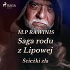 Saga rodu z Lipowej 5: Ścieżki zła af Marian Piotr Rawinis