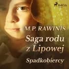 Saga rodu z Lipowej 3: Spadkobiercy af Marian Piotr Rawinis