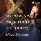 Saga rodu z Lipowej 2: Miecz Maramy af Marian Piotr Rawinis