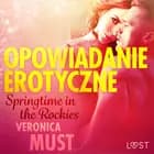 Springtime in the Rockies - opowiadanie erotyczne af Veronica Must