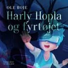 Harly Hopla og fyrtøjet af Ole Boje