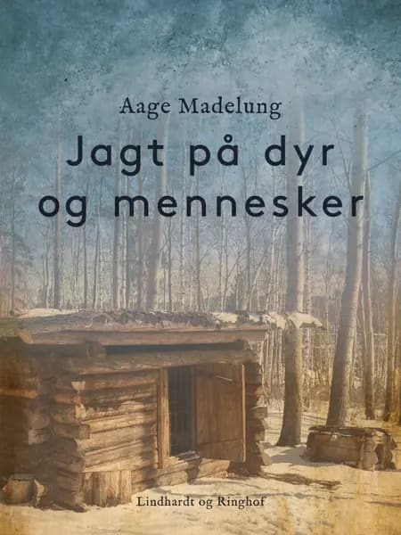 Jagt på dyr og mennesker af Aage Madelung