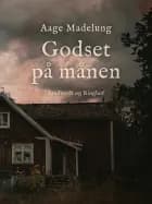 Godset på månen af Aage Madelung