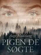 Pigen, de søgte af Aage Madelung