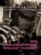 Den parlamentariske venligst tilegnet af Vilhelm la Cour