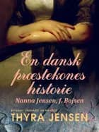 En dansk præstekones historie - Nanna Jensen, f. Bojsen