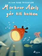 Morbror Adolf går till botten af Allan Rune Pettersson