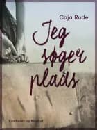 Jeg søger plads af Caja Rude