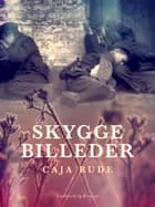 Skyggebilleder af Caja Rude