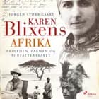 KAREN BLIXENS AFRIKA - FRIHEDEN, FARMEN OG FORFATTERSKABET af Jørgen Stormgaard