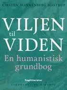 Viljen til viden. En humanistisk grundbog