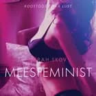 Meesfeminist - Erootiline lühijutt af Sarah Skov