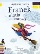 Franek i miotła motorowa af Agnieszka Frączek