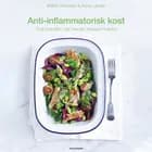 Anti-inflammatorisk kost - Sluk branden, der hærger kroppen indefra af Martin Kreutzer og Anne Larsen