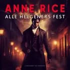 Alle helgeners fest af Anne Rice