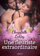 Une fleuriste extraordinaire – Une nouvelle érotique