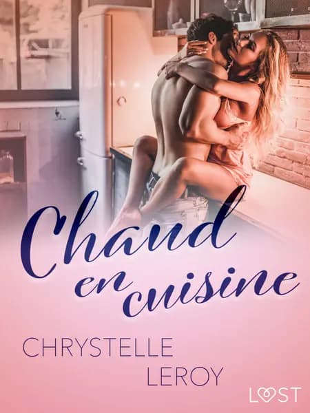 Chaud en cuisine - Une nouvelle érotique af Chrystelle Leroy