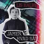 Jamen, hvad så? af Lis Halby