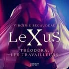 LeXuS : Théodora, les Travailleurs - Une dystopie érotique af Virginie Bégaudeau