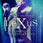 LeXuS : Lucrèce, les Infortunés - Une dystopie érotique af Virginie Bégaudeau