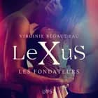 LeXuS : Les Fondateurs – Une dystopie érotique