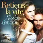 Retiens-la vite - Une nouvelle érotique af Nicolas Lemarin