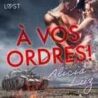 À vos ordres ! - Une nouvelle érotique af Alicia Luz
