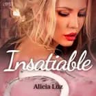 Insatiable - Une nouvelle érotique af Alicia Luz