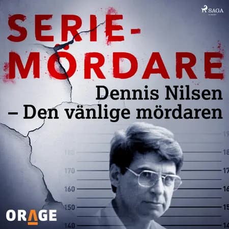 Dennis Nilsen - Den vänlige mördaren af Orage
