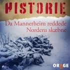 Da Mannerheim reddede Nordens skæbne af Orage