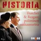 Thatcher & reagan: poliittinen rakkaustarina