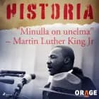 "minulla on unelma" – martin luther king jr