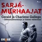 Gerald ja Charlene Gallego – Seksiorjasurmaaja ja hänen vaimonsa