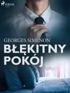 Błękitny pokój af Georges Simenon