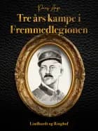 Tre års kampe i Fremmedlegionen
