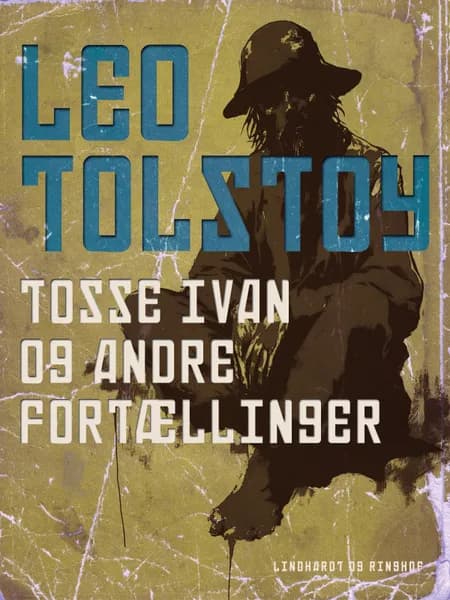 Tosse-Ivan og andre fortællinger af Lev Tolstoj