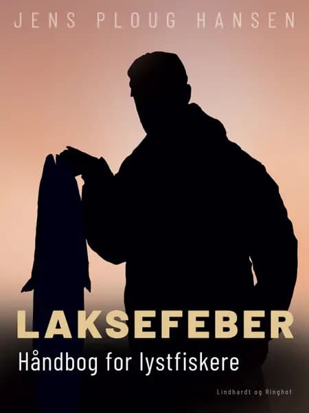 Laksefeber. Håndbog for lystfiskere af Jens Ploug Hansen